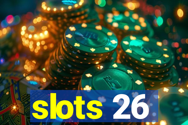 slots 26